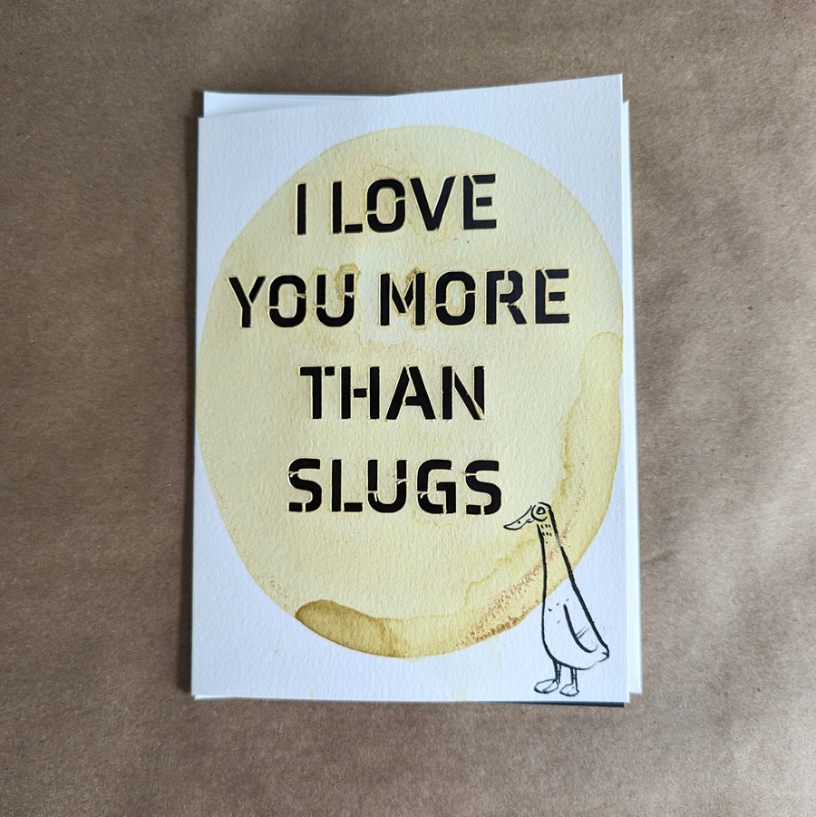 Card - I love you more than slugs (Paper Cut & Natural Ink)