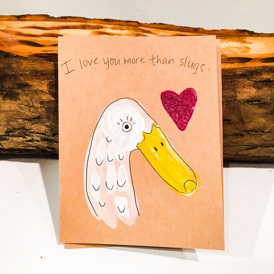 I Love You More Than Slugs Card - Big Duck
