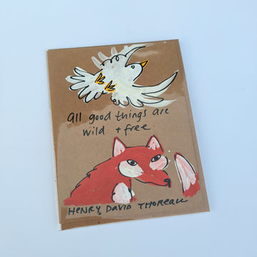All Good Things are Wild & Free - Thoreau Quote Card