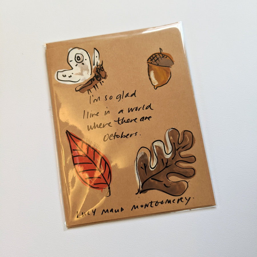 I'm So Glad I Live in a World Where There are Octobers - Lucy Maud Montgomery Quote Card