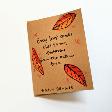 Every Leaf Speaks Bliss to Me - Emily Bronte Quote Card