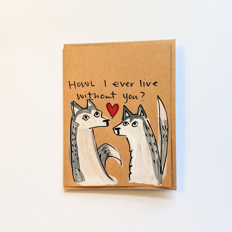 Howl I ever live without you - Husky Valentine