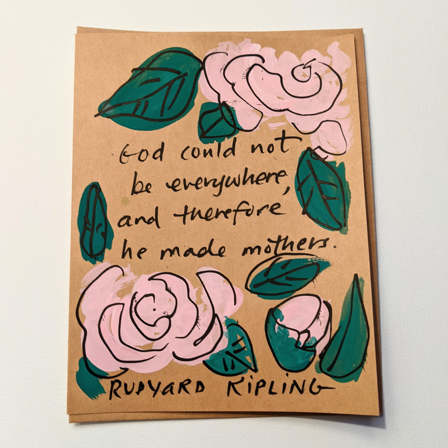 God could not be everywhere  - Kipling Quote Card