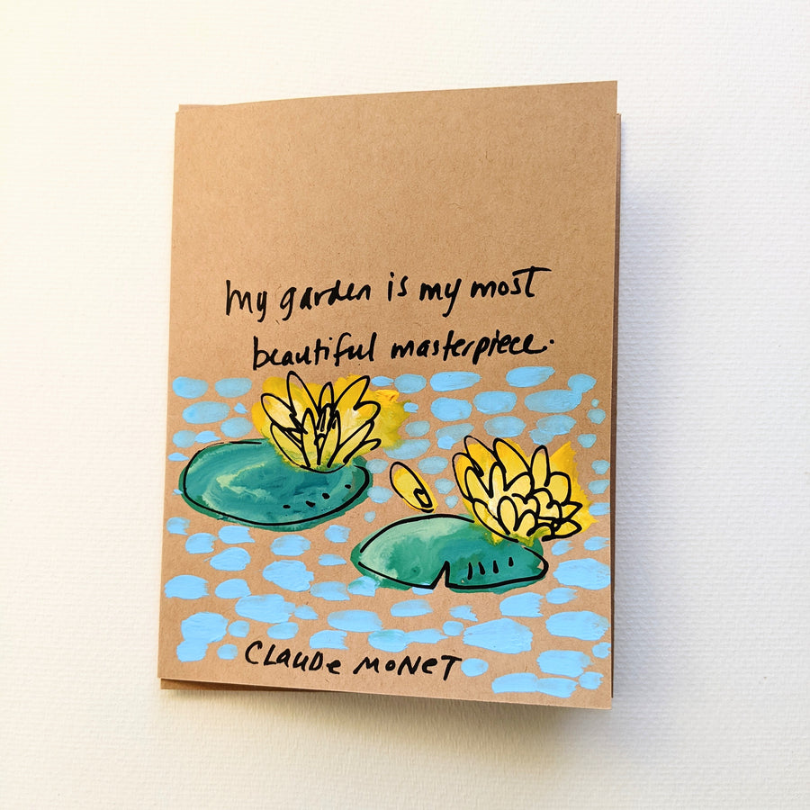 My garden is my most beautiful masterpiece - Monet Quote Card